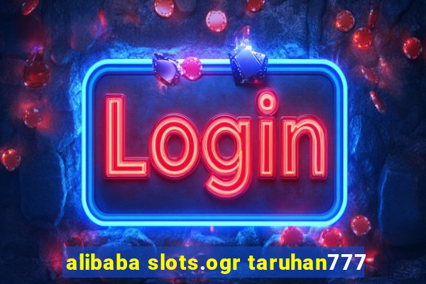 alibaba slots.ogr taruhan777