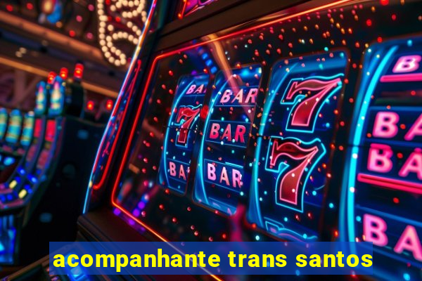 acompanhante trans santos