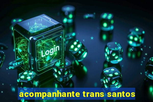 acompanhante trans santos