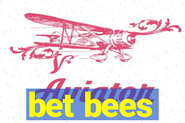 bet bees