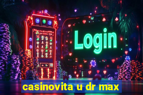 casinovita u dr max