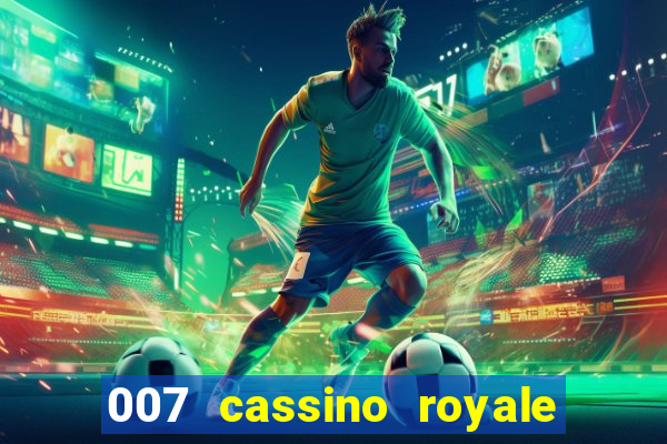 007 cassino royale filme completo em portugues