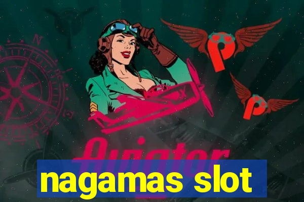 nagamas slot