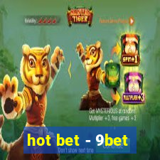 hot bet - 9bet