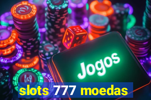 slots 777 moedas