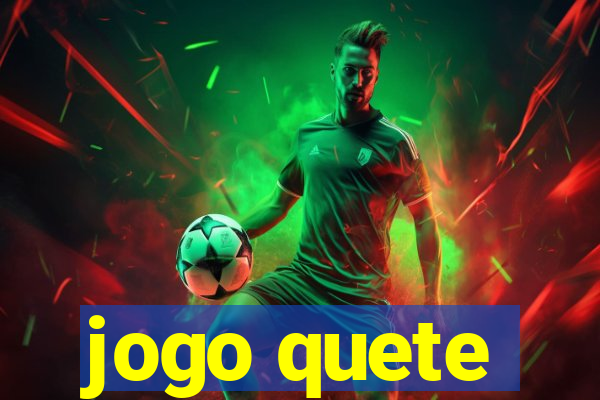 jogo quete