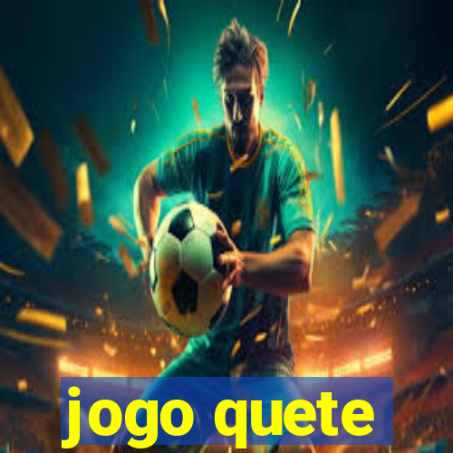 jogo quete