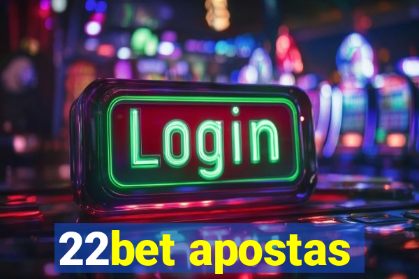 22bet apostas