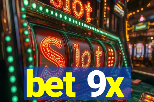 bet 9x