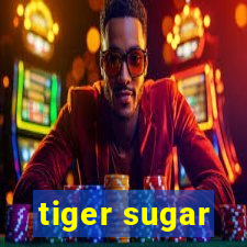 tiger sugar