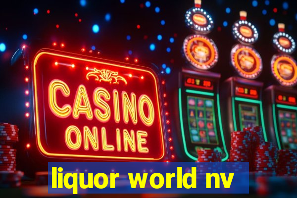 liquor world nv