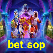 bet sop