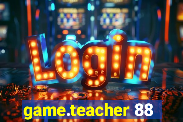 game.teacher 88