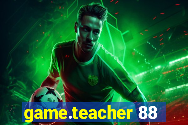 game.teacher 88