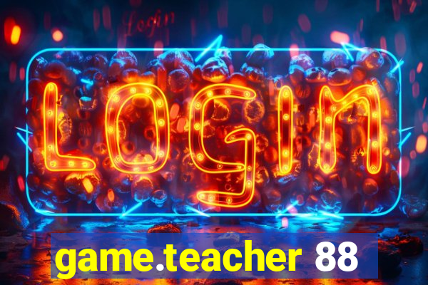 game.teacher 88