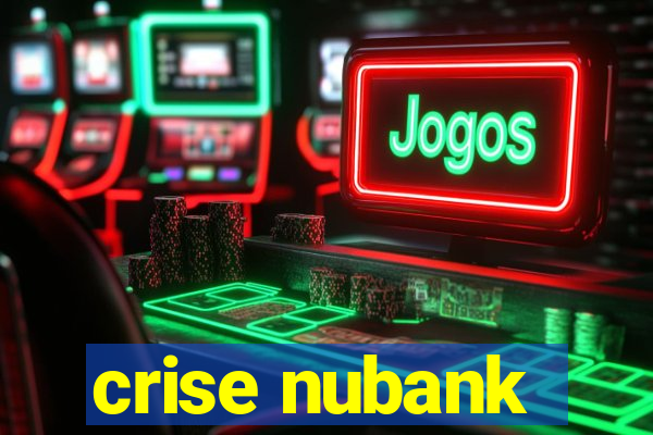 crise nubank