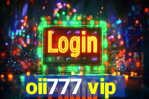 oii777 vip