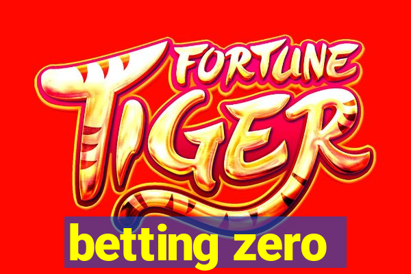 betting zero