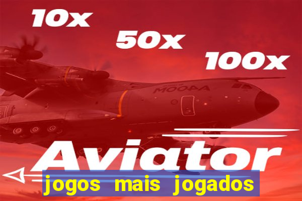 jogos mais jogados no mundo online