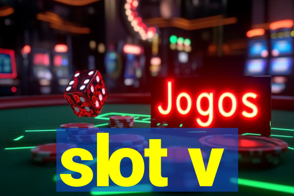 slot v