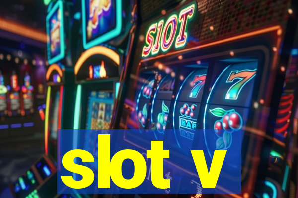 slot v