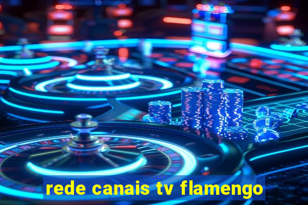 rede canais tv flamengo