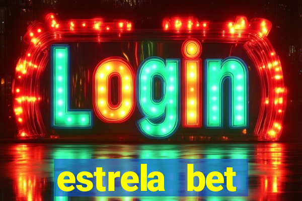 estrela bet dep贸sito m铆nimo