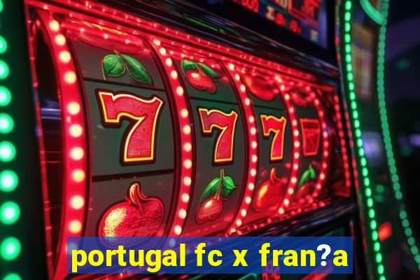 portugal fc x fran?a