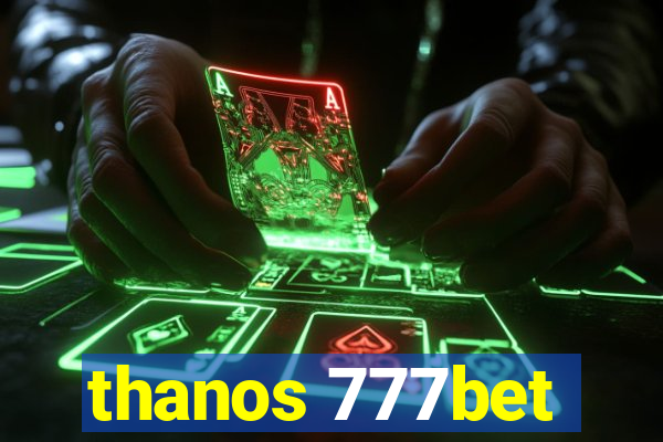 thanos 777bet