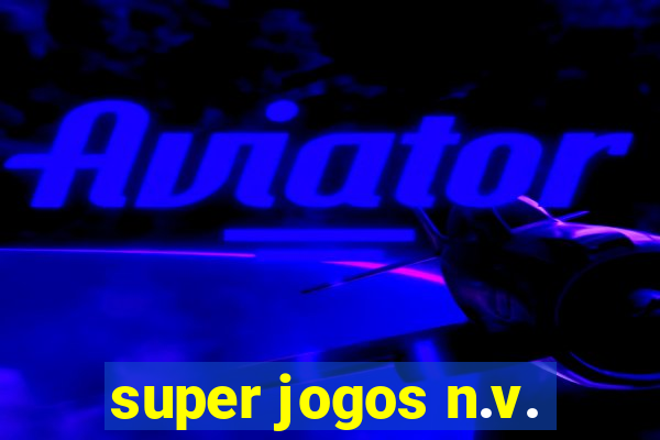 super jogos n.v.