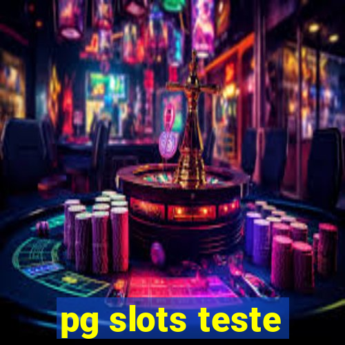 pg slots teste