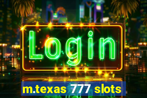 m.texas 777 slots