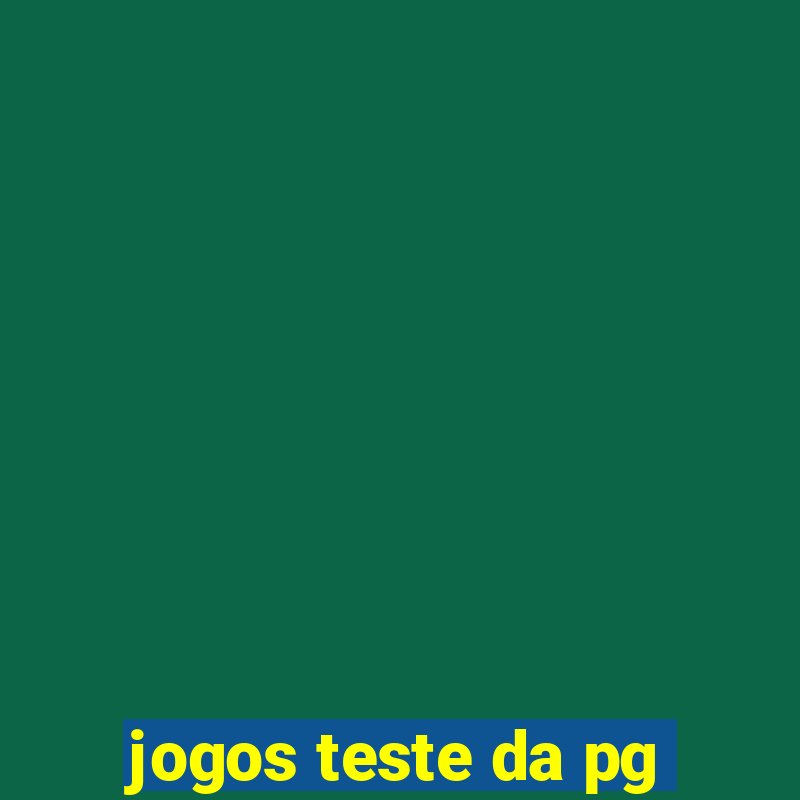 jogos teste da pg