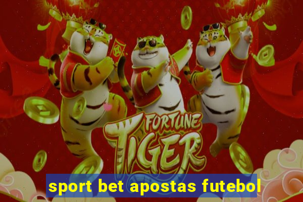 sport bet apostas futebol