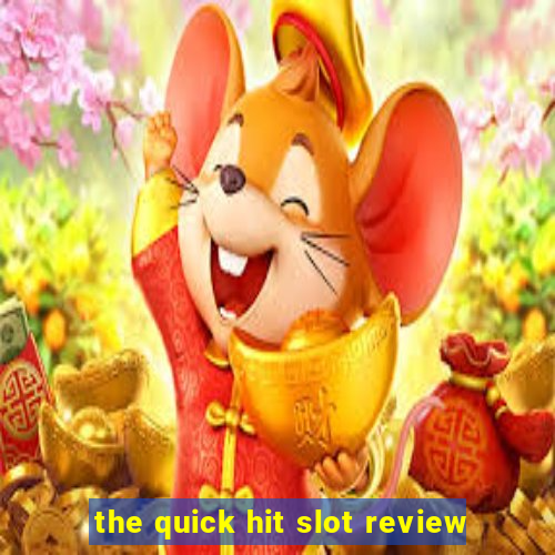 the quick hit slot review