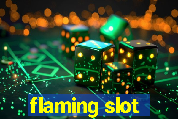 flaming slot