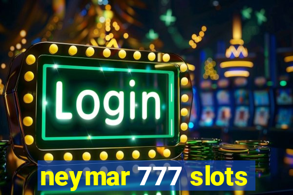 neymar 777 slots