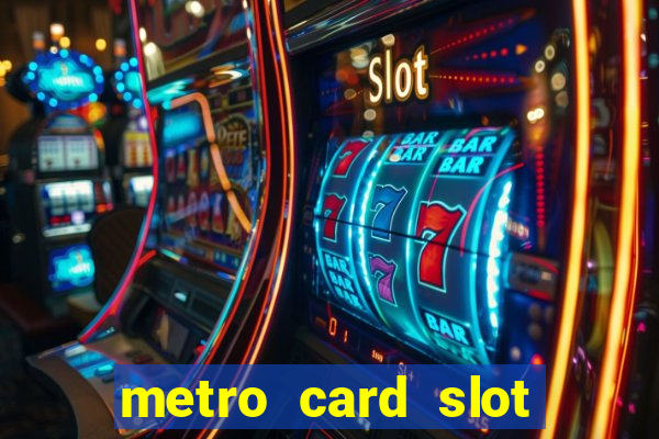 metro card slot 777 club game