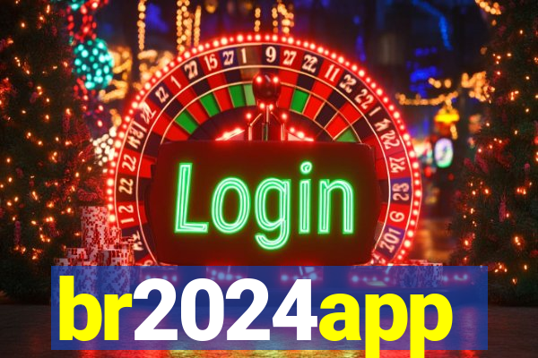 br2024app