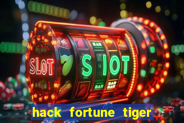 hack fortune tiger grátis download