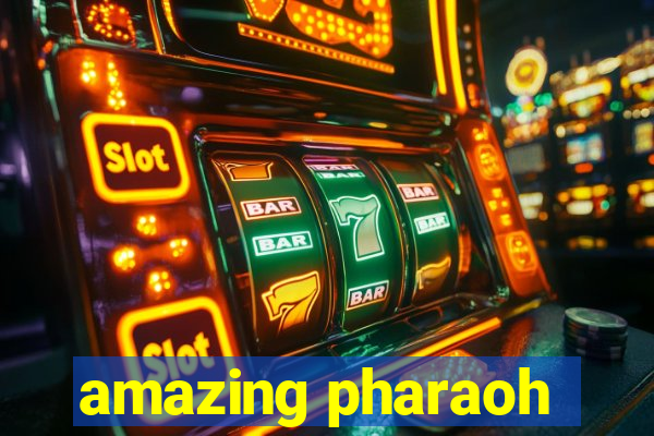 amazing pharaoh