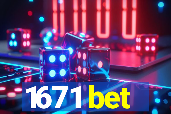 1671 bet