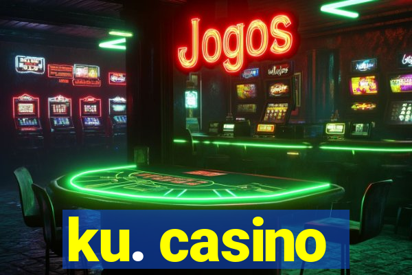 ku. casino