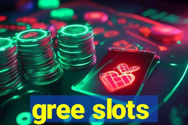 gree slots