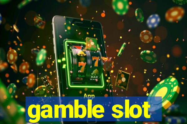 gamble slot