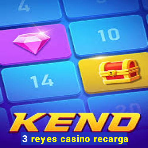 3 reyes casino recarga