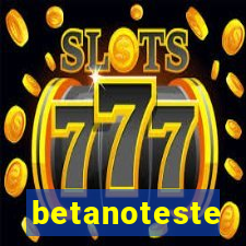 betanoteste