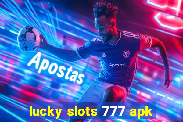 lucky slots 777 apk