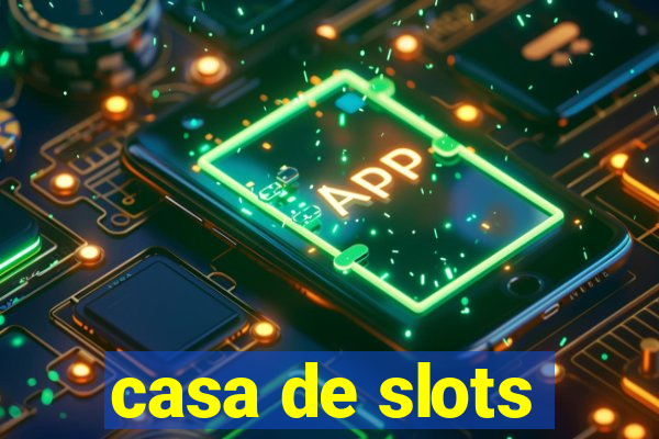 casa de slots