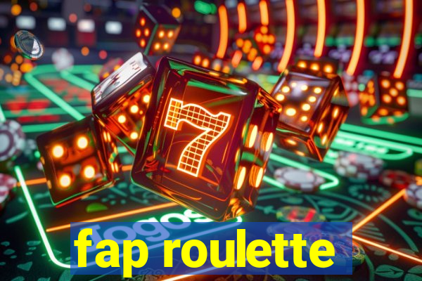 fap roulette